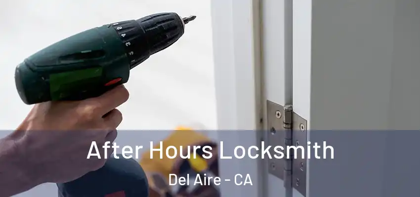  After Hours Locksmith Del Aire - CA