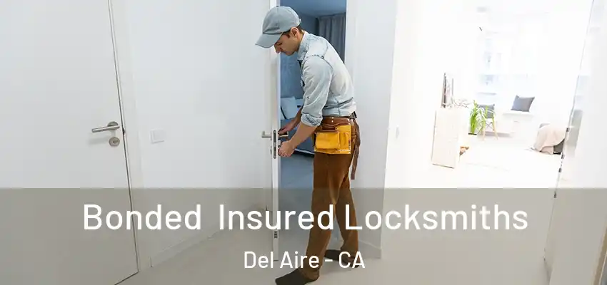  Bonded Insured Locksmiths Del Aire - CA