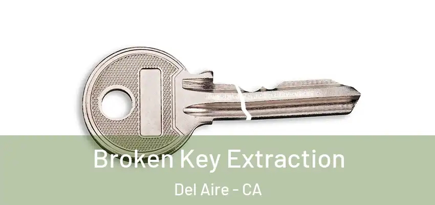  Broken Key Extraction Del Aire - CA