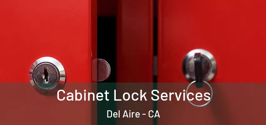 Cabinet Lock Services Del Aire - CA