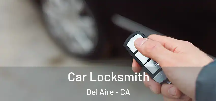 Car Locksmith Del Aire - CA