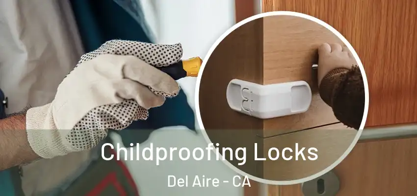  Childproofing Locks Del Aire - CA