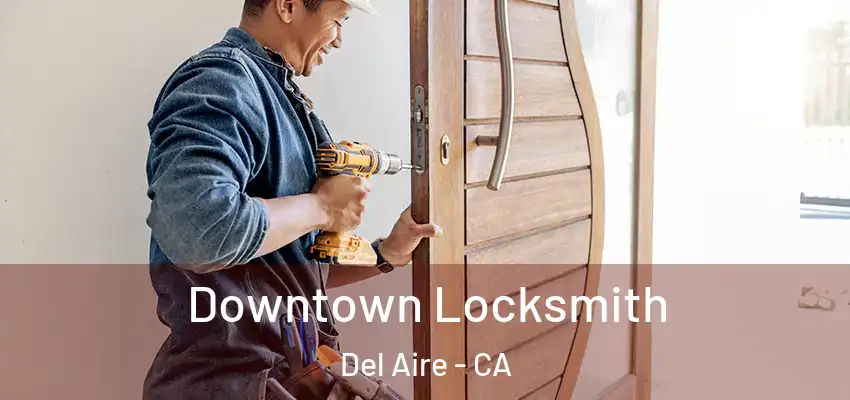  Downtown Locksmith Del Aire - CA