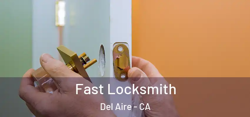  Fast Locksmith Del Aire - CA