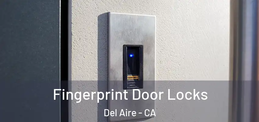  Fingerprint Door Locks Del Aire - CA