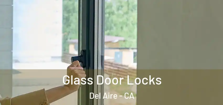  Glass Door Locks Del Aire - CA