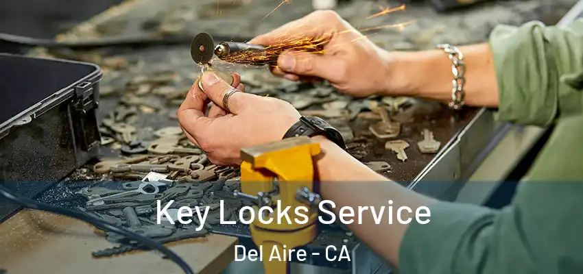 Key Locks Service Del Aire - CA
