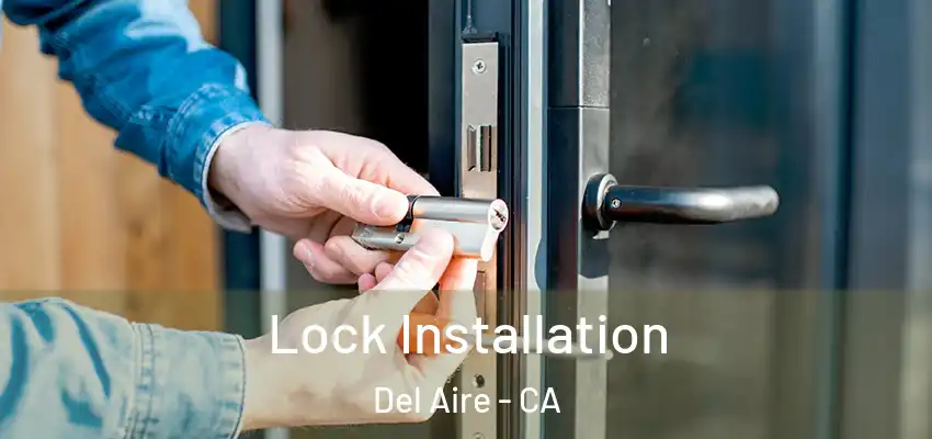  Lock Installation Del Aire - CA