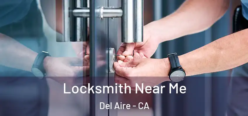  Locksmith Near Me Del Aire - CA