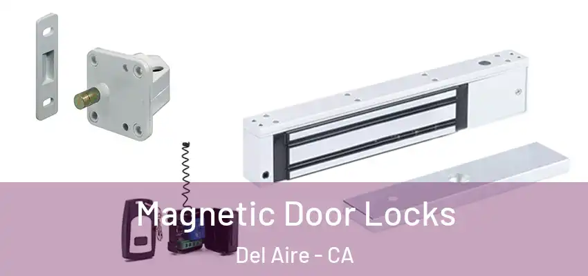  Magnetic Door Locks Del Aire - CA