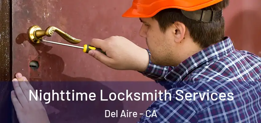 Nighttime Locksmith Services Del Aire - CA