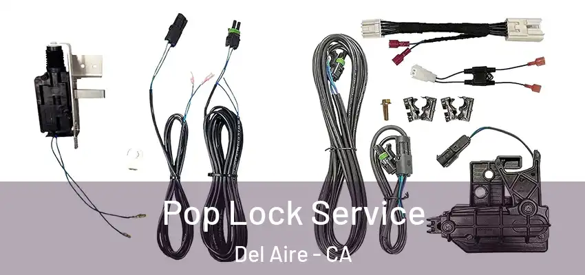  Pop Lock Service Del Aire - CA