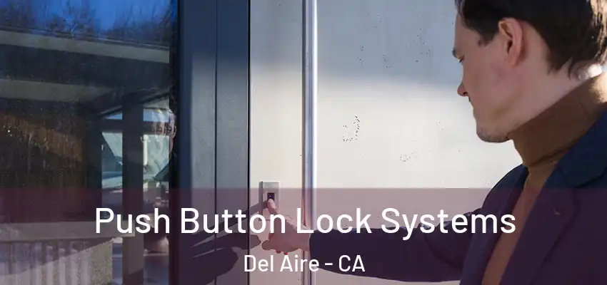 Push Button Lock Systems Del Aire - CA