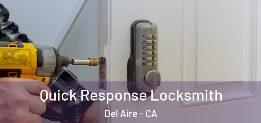 Quick Response Locksmith Del Aire - CA