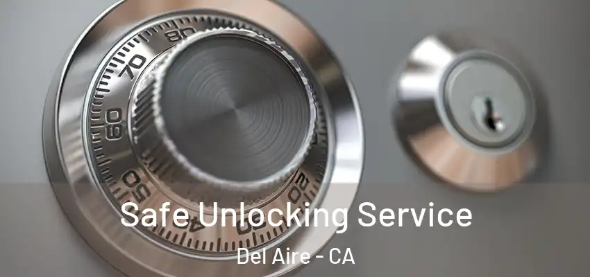  Safe Unlocking Service Del Aire - CA