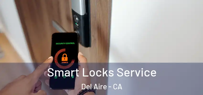 Smart Locks Service Del Aire - CA
