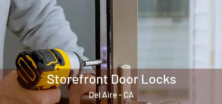 Storefront Door Locks Del Aire - CA