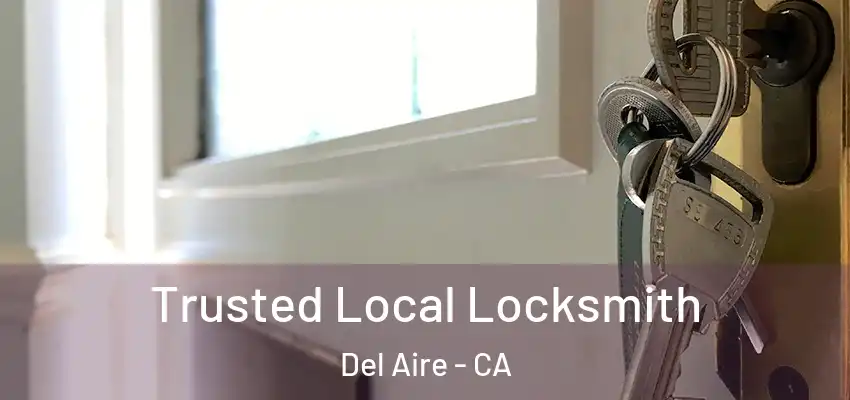  Trusted Local Locksmith Del Aire - CA